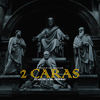 2 Caras (Explicit) - E Castro&Silver Mind&Circulo De Aguilas