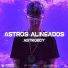 ASTROS ALINEADOS (Explicit) - Astro VVS