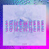 Somewhere - Zhr