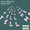 Tell Me (Explicit) - Lord Lawrence&WayneGrey
