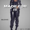 Made For It - Dlowe