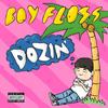 Dozin' - BOY FLOSS