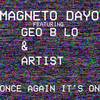 Once again it's on (Explicit) - Magneto Dayo&Artist&Geo B Lo