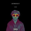 Astronaut (Explicit) - CGOD