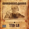 Corridos del Barrio - Teo LB