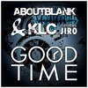 Good Time (Club Mix) - Aboutblank&KLC&JIRO