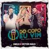 Do Copo Eu Vim (Ao Vivo em Brasília) - Diego & Victor Hugo&Marília Mendonça