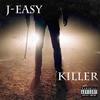 Killer (Single|Explicit) - J-easy