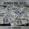 Lavish(feat. Youngawd) (Explicit) - Numba One Jayy&Youngawd