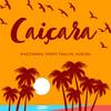 Caiçara (Explicit) - Mazzinnnn&Mano Tralha&Auror4
