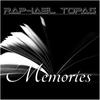 Memories - Raphael Topas