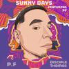 Sunny Days (feat. Disciple Thomas & PF) - GOD IS GOOD&Disciple Thomas&PF