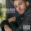 Do Meu Jeito(feat. Lucas Lucco) - Iago Junqueira&Lucas Lucco