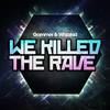 We Killed The Rave (Original Mix) - Gammer&Whizzkid