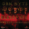 Bless Me - Dbn Nyts&Kwesta&Infinite Boys