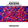 Ascend (Zico House Junkie Remix) - Sebastien Dutch&Zico House Junkie