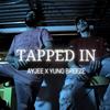 Tapped In (feat. Yung Breeze) (Explicit) - Ayjee&Yung Breeze