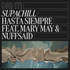 Hasta Siempre - Supachill&Mary May&Nuffsaid