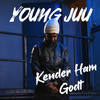 Kender Ham Godt - Young Juu