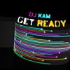 Get Ready (Alternative Mix) - DJ Kam