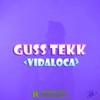 Vida Loca (Explicit) - Guiss Tekk