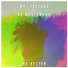 Mo Better(feat. DJ Mysterons) - Mr. Collage&DJ Mysterons