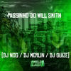 Passinho do Will Smith (Explicit) - DJ Merlin&DJ Nog&DJ Guize