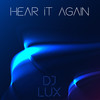 Hear It Again - DJ Lux