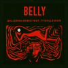 Ballerina (Remix) - Belly&Ty Dolla $ign