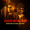 Conexão - Nathan Toddy&Dhi Nunes&Nick Gomes