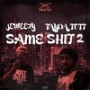 SAME SHIT, Pt. 2(feat. Tayda Tott) (Explicit) - Je'weezy&Tayda Tott