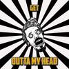 Get Outta My Head - MrLonely Wolf
