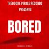 BORED (feat. BIG MIKE) - THEODORE PIRKLE&BIG MIKE