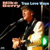 True Love Ways - Mike Berry