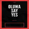 Oluwa Say Yes - Benijamz