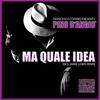 Ma quale idea (Francesco Cofano Mix) - Francesco Cofano&Pino D'Angiò