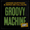 Groovy Machine (Original Mix) - Jorge Hurtado&Sera De Villalta