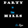 Party in the Hills - Vic Rippa