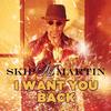 I Want You Back - Skip Martin
