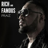 Rich and Famous - Praiz