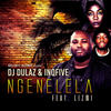 Ngenelela(feat. Lizwi) - Dj Dulaz&InQfive&Lizwi