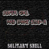Mad Image, Side-A - Solitary Shell