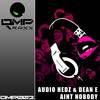 Aint Nobody (Original Mix) - Audio Hedz&Dean-E