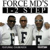 1-2 Step - Force M.D.'s&Chubb Rock