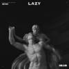 Lazy - DEITIES&Sound of  Tomorrow