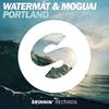 Portland (Radio Edit) - Watermät&MOGUAI