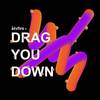 Drag You Down - STVRFIRE