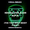 Chambeo En La Capital De La Culichi A La Humadera Igualito A Mi Apá (Tik Tok Edit Best Part) (Remix|Explicit) - Green Neon DJ