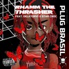 Plug Brasil (Explicit) - Rhamm The Thrasher&Star Choc&Delatorvi