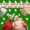 Put the Milk & Cookies Out for Santa Claus - Mikey&Big Bob